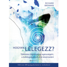 Bioenergetic Hogyan lélegezz? - Tökéletes légzéssel az egészségért, a boldogságért és a jó közérzetért sport