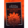 Bioenergetic Kiadó AZ AGRESSZIÓ MINT ESÉLY - A FERTŐZÉS, AZ ALLERGIA, A REUMA, A FÁJDALMAK ÉS A HIPERAKTIVITÁS KÓRKÉPÉNEK ÉRTELME(ZÉSE)