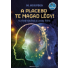 BIOENERGETIC KIADÓ KFT A placebo te magad légy!