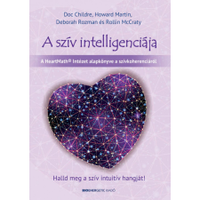 BIOENERGETIC KIADÓ KFT Deborah Rozman, Doc Childre, Howard Martin, Rollin McCraty - A szív intelligenciája életmód, egészség