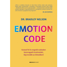 BIOENERGETIC KIADÓ KFT Dr. Bradley Nelson - Emotion Code életmód, egészség