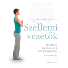 BIOENERGETIC KIADÓ KFT Szellemi vezetők - Spirituális kapcsolatok a mindennapokban - A megvilágosodás ösvényén ezoterika