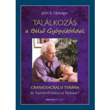 BIOENERGETIC KIADÓ KFT Találkozás a Belső Gyógyítóddal - CRANIOSACRALIS TERÁPIA és SomatoEmotional Release? ezoterika