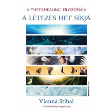 BIOENERGETIC KIADÓ KFT Vianna Stibal - A ThetaHealing filozófiája - A létezés hét síkja ezoterika