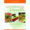 Bioenergetic Kiadó Lúgosítás élő ételekkel - Átállás 4 lépésben - Több mint 90 recepttel