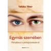 Bioenergetic Kiadó Takács Tibor: Egymás szemében - Pártatlanul a párkapcsolatokról