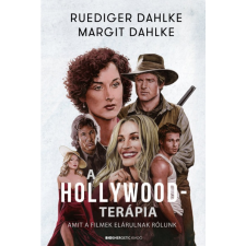 Bioenergetic Ruediger Dahlke és Margit Dahlke - A Hollywood-terápia (új példány) életmód, egészség