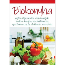  Biokonyha - Egészséges és bio alapanyagok, modern konyha, bio-módszerek, gluténmentes és alakbará... gasztronómia