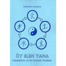 BioTer Bt. Öt elem tana - Egészségünk az ősi világkép tükrében antikvárium - használt könyv