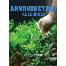 Bíró József - Akvarisztika kezdőknek irodalom