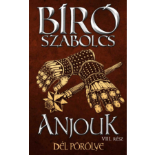 Bíró Szabolcs - Anjouk VIII. - Dél pörölye történelem