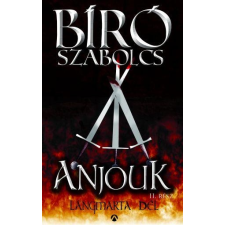 Bíró Szabolcs BÍRÓ SZABOLCS - LÁNGMARTA DÉL - ANJOUK II. irodalom