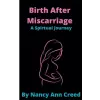  Birth After Miscarriage – Nancy Ann Creed (Puha kötésű)
