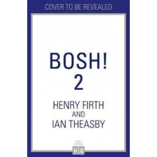 BISH BASH BOSH! – Henry Firth,Ian Theasby idegen nyelvű könyv