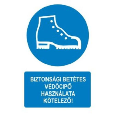 Biztonsági betétes védőcipő használata kötelező! információs tábla, állvány