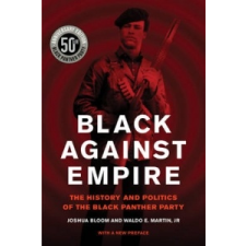  Black against Empire – Joshua Bloom,Martin,Waldo E.,Jr. idegen nyelvű könyv