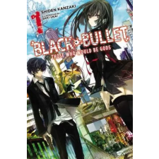  Black Bullet, Vol. 1 (light novel) – Shiden Kanzaki,Saki Ukai idegen nyelvű könyv