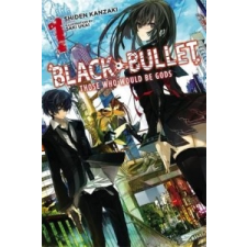  Black Bullet, Vol. 2 (light novel) – Shiden Kanzaki,Saki Ukai idegen nyelvű könyv