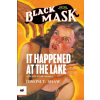Black Mask It Happened at the Lake | Joseph T. Shaw,John Drew