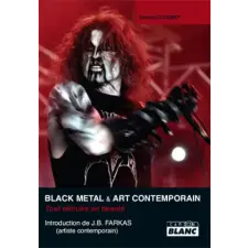  BLACK METAL & ART CONTEMPORAIN - Tout détruire en beauté – Coudert idegen nyelvű könyv