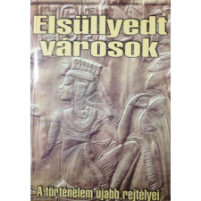 Blackwhite Kiadó Elsüllyedt városok (A történelem újabb rejtélyei) antikvárium - használt könyv