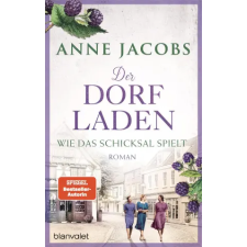 Blanvalet Verlag Der Dorfladen - Wie das Schicksal spielt | Anne Jacobs idegen nyelvű könyv