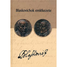 Blaskovich Múzeum Baráti Köre Blaskovichok emlékezete - Gócsáné Móró Csilla (szerk.) antikvárium - használt könyv