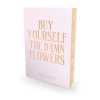 Blink publishing Buy Yourself the Damn  Flowers (Kniha)