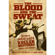  Blood and the Sweat – Pete Koller,Howie Abrams idegen nyelvű könyv