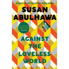 Bloomsbury Publishing Against the Loveless World | Susan Abulhawa egyéb könyv