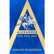 Bloomsbury Publishing Alexander | Richardson,Dr Edmund (Lecturer in Classics,Durham University,UK) idegen nyelvű könyv