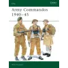 Bloomsbury Publishing Army Commandos 1940-45 | Mike Chappell