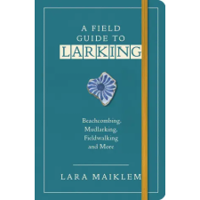 Bloomsbury Publishing Field Guide to Larking | MAIKLEM LARA egyéb könyv