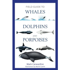 Bloomsbury Publishing Field Guide to Whales, Dolphins and Porpoises | Mark Carwardine egyéb könyv