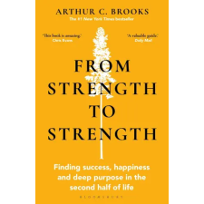 Bloomsbury Publishing From Strength to Strength | Arthur C. Brooks egyéb könyv