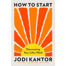 Bloomsbury Publishing How to Start | Jodi Kantor egyéb könyv