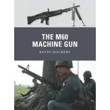 Bloomsbury Publishing M60 Machine Gun | Kevin Dockery egyéb könyv
