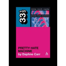 Bloomsbury Publishing Nine Inch Nails' Pretty Hate Machine | Daphne Carr egyéb könyv