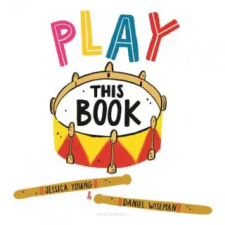 Bloomsbury Publishing Play This Book | Jessica Young,Daniel Wiseman egyéb könyv
