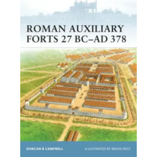 Bloomsbury Publishing Roman Auxiliary Forts 27 BC-AD 378 | Duncan Campbell egyéb könyv