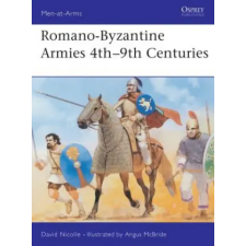 Bloomsbury Publishing Romano-Byzantine Armies 4th-9th Centuries | D. Nicolle egyéb könyv