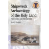 Bloomsbury Publishing Shipwreck Archaeology of the Holy Land | Sean A. Kingsley