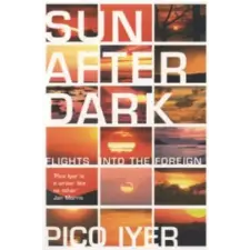 Bloomsbury Publishing Sun After Dark | Pico Iyer idegen nyelvű könyv