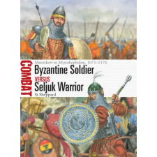 Bloomsbury USA Byzantine Soldier Vs Seljuk Warrior | Giuseppe Rava idegen nyelvű könyv