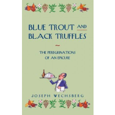  Blue Trout and Black Truffles – Joseph Wechsberg idegen nyelvű könyv
