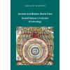 BoD - Books on Demand Ancient and Modern World View - Rudolf Steiner's Criticism of Astrology