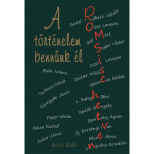 Bödök Gergely, Gali Máté A történelem bennünk él - Romsics hetven (BK24-209667) történelem