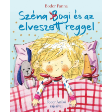 Bodor Panna - Széna Bogi és az elveszett reggel gyermek- és ifjúsági könyv