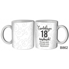  Bögre 3 dl - Csodabögre 18 éveseknek – Születésnapi ajándék Típus: B862 bögrék, csészék