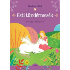 Boldizsár Ildikó BOLDIZSÁR ILDIKÓ - ESTI TÜNDÉRMESÉK - KÕSZEGHY CSILLA RAJZAIVAL gyermek- és ifjúsági könyv